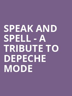 Speak And Spell - A Tribute To Depeche Mode at O2 Academy Islington